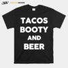 Tacos Booty And Beer T-Shirt