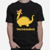 Tacosaurus Fun Cool Cinco De Mayo Taco Dinosaur T-Shirt