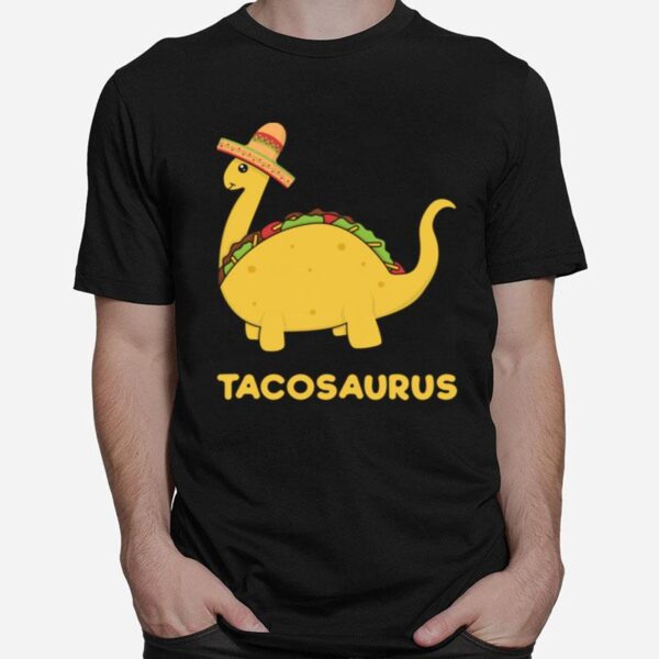 Tacosaurus Fun Cool Cinco De Mayo Taco Dinosaur T-Shirt