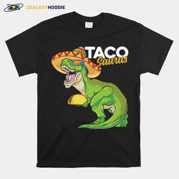 Tacosaurus Rex Cinco De Mayo Mexican Dinosaur Taco Rex T-Shirt