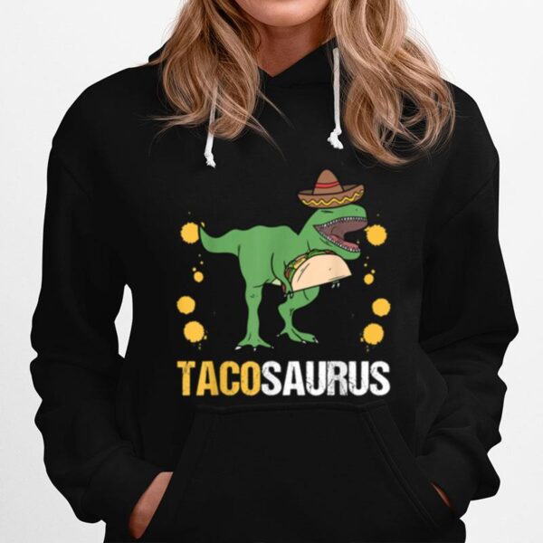 Tacosaurus Tacos Tyrannosaurus Trex Dinosaur Wild Jurassic Hoodie