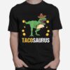 Tacosaurus Tacos Tyrannosaurus Trex Dinosaur Wild Jurassic T-Shirt