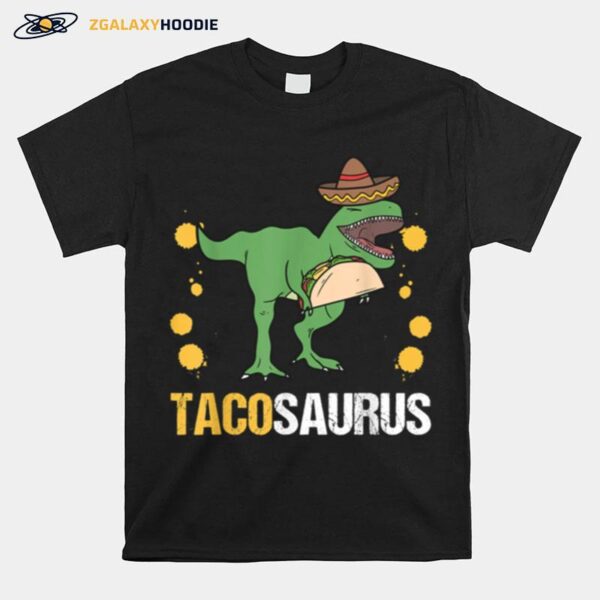 Tacosaurus Tacos Tyrannosaurus Trex Dinosaur Wild Jurassic T-Shirt