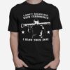 Tactical Hobo I Dont Negotiate With Terrorists I Blow Them Away T-Shirt