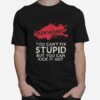 Taekwondo You Can%E2%80%99T Fix Stupid But You Can Kick It Out T-Shirt