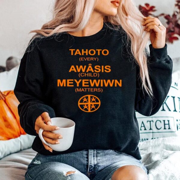 Tahoto Awasis Meyewiwn Every Child Matters Sweater