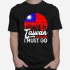 Taiwan Is Calling I Must Go Taiwanese Flag Vintage T-Shirt