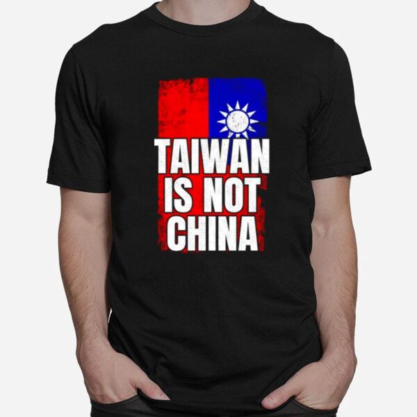 Taiwan Is Not China West Taiwan China T-Shirt