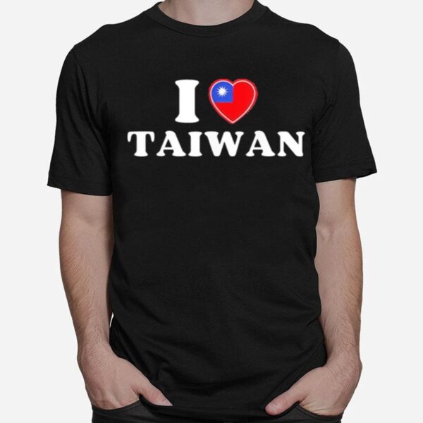 Taiwanese Flag Heart I Love Taiwan Heart I Stand With Taiwan T-Shirt