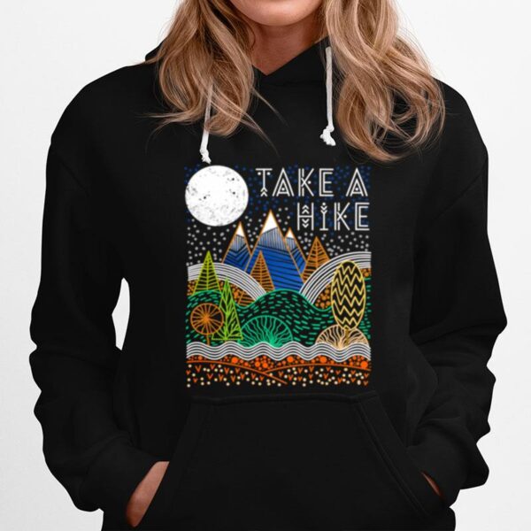 Take A Hike Nature Hiking Camping Hoodie