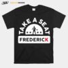 Take A Seat Frederick T-Shirt