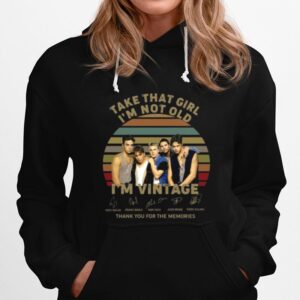 Take That Girl Im Not Old Im Vintage Signatures Thank You For The Memories Hoodie