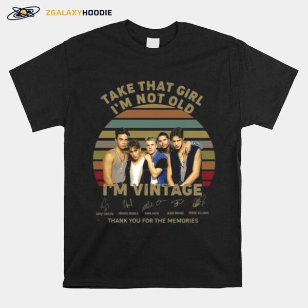 Take That Girl Im Not Old Im Vintage Signatures Thank You For The Memories T-Shirt