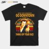 Take This Quarter Go Downtown Uncle Buck T-Shirt