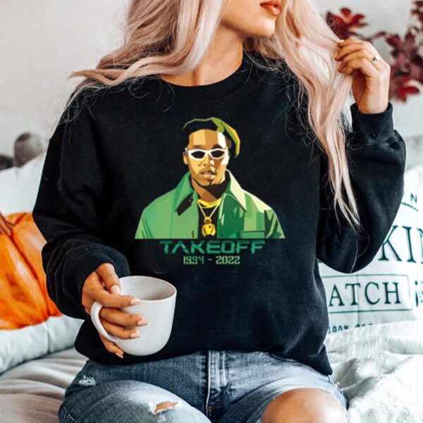 Takeoff Rapper Rip 1994 2022 Sweater