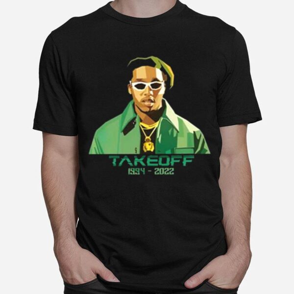 Takeoff Rapper Rip 1994 2022 T-Shirt