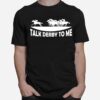 Talk Derby To Me Drinking House T-Shirt