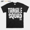 Tamale Squad Jefe T-Shirt