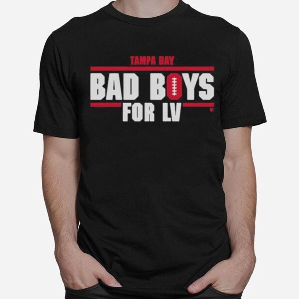 Tampa Bay Bad Boys For Lv T-Shirt