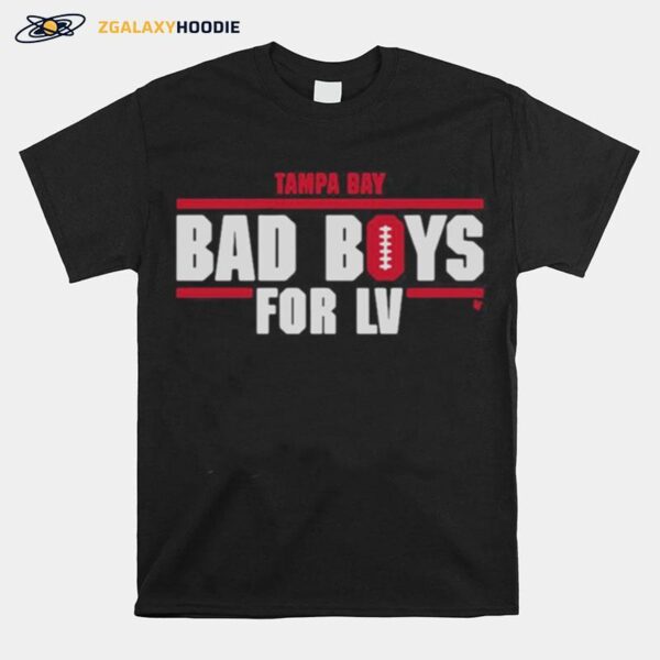 Tampa Bay Bad Boys For Lv T-Shirt