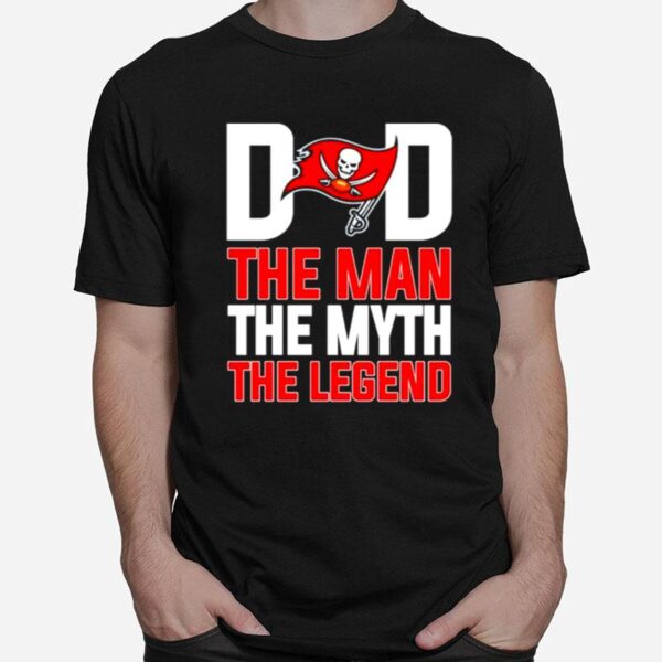 Tampa Bay Buccaneers Dad The Man The Myth The Legend T-Shirt