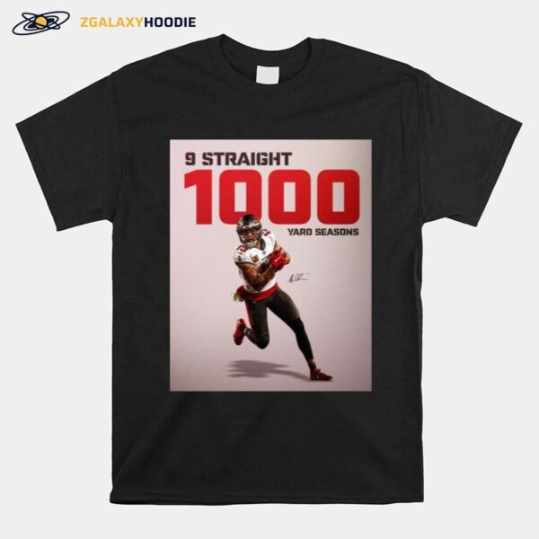 Tampa Bay Buccaneers Mike Evans 9 Straight 1000 Yard Seasons Signature T-Shirt