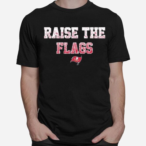 Tampa Bay Buccaneers Raise The Flags 2022 T-Shirt