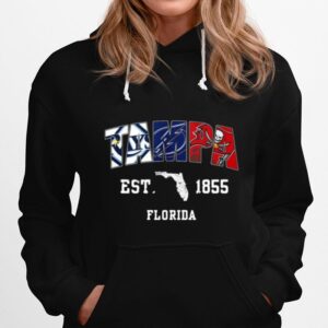 Tampa Tampa Bay Rays Tampa Bay Lightning Tampa Bay Buccaneers Est 1855 Florida Hoodie