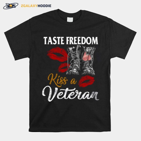 Taste Freedom Kiss A Veteran T-Shirt