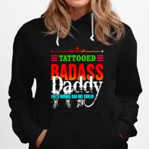 Tattooed Badass Daddy Like A Normal Mom But Cooler Hoodie