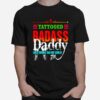 Tattooed Badass Daddy Like A Normal Mom But Cooler T-Shirt