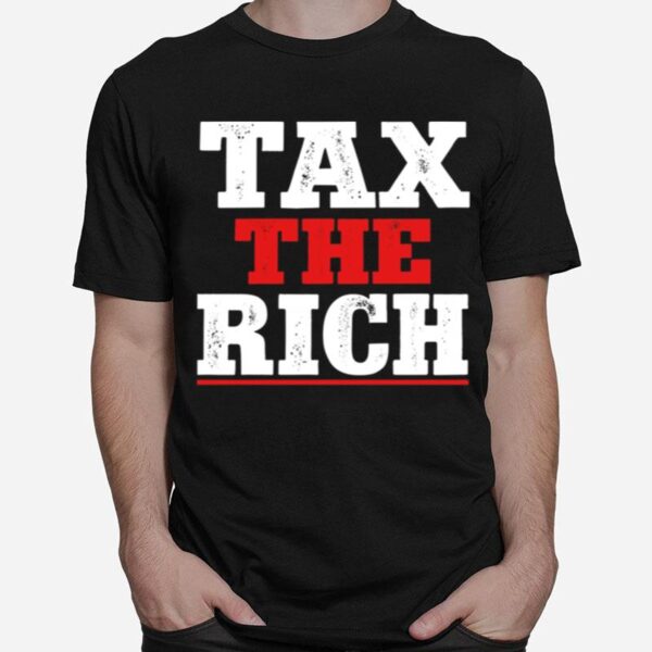 Tax The Rich Red White T-Shirt