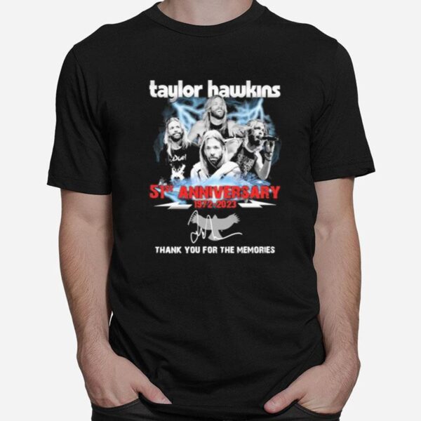 Taylor Hawkins 51St Anniversary 1972 2023 Thank You For The Memories Signatures T-Shirt