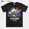 Taylor Hawkins Foo Fighters Drummer 1972 2022 T-Shirt