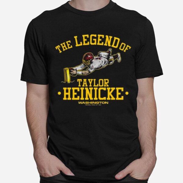 Taylor Heinicke Washington Football Team The Legend Of Taylor Heinicke T-Shirt