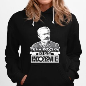 Tchaikovsky Is My Homie Classical Music Composer Hoodie