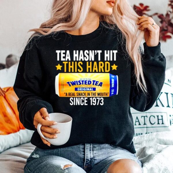 Tea Hasnt Hit This Hard Since 1973 Twisted Tea Sweater