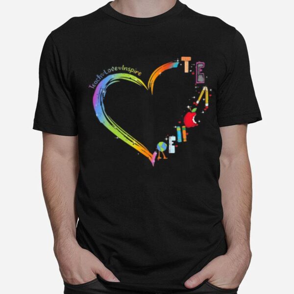 Teach Love Inspire Heart T-Shirt