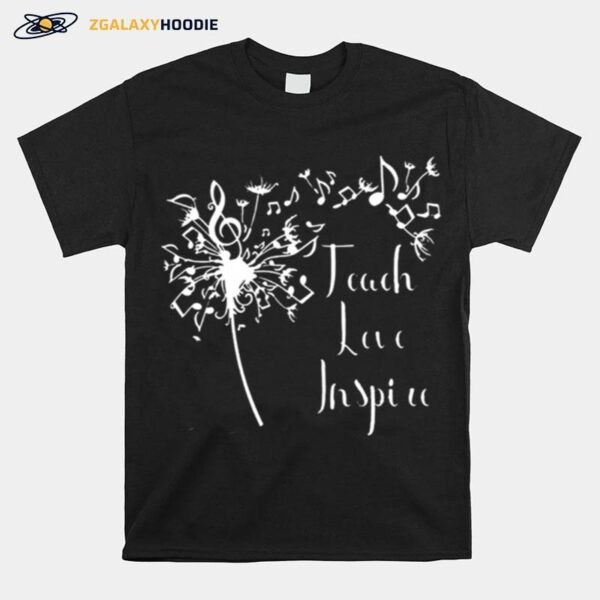 Teach Love Inspire Music Teacher T-Shirt