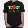 Teach Love Inspire T-Shirt