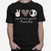 Teach Love Speech Teacher Life T-Shirt