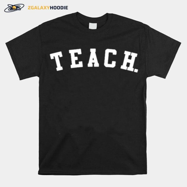 Teach T-Shirt