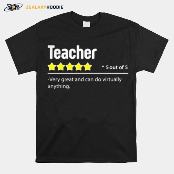 Teacher 5 Out Of 5 Very Great And Can Do Virtually Anything Stars T-Shirt