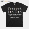 Teacher Besties Ill Be There For You From 6Ft Away T-Shirt