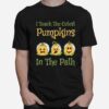 Teacher Halloween I Teach The Cutest Pumpkin In The Path T-Shirt