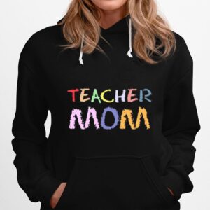 Teacher Mom Happy Mothers Day Hoodie