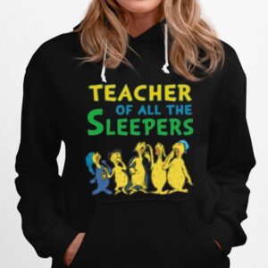Teacher Of All The Sleepers Hoodie