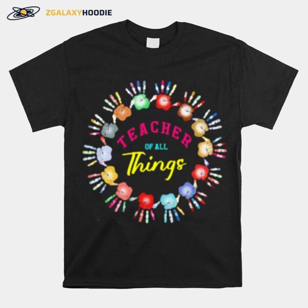 Teacher Of All Thing New Hand T-Shirt