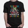 Teacher Of Masked Superheroes T-Shirt