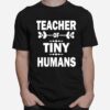 Teacher Of Tiny Humans Teachers Teaching Primary School T-Shirt